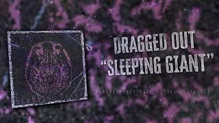 Dragged Out - Sleeping Giant