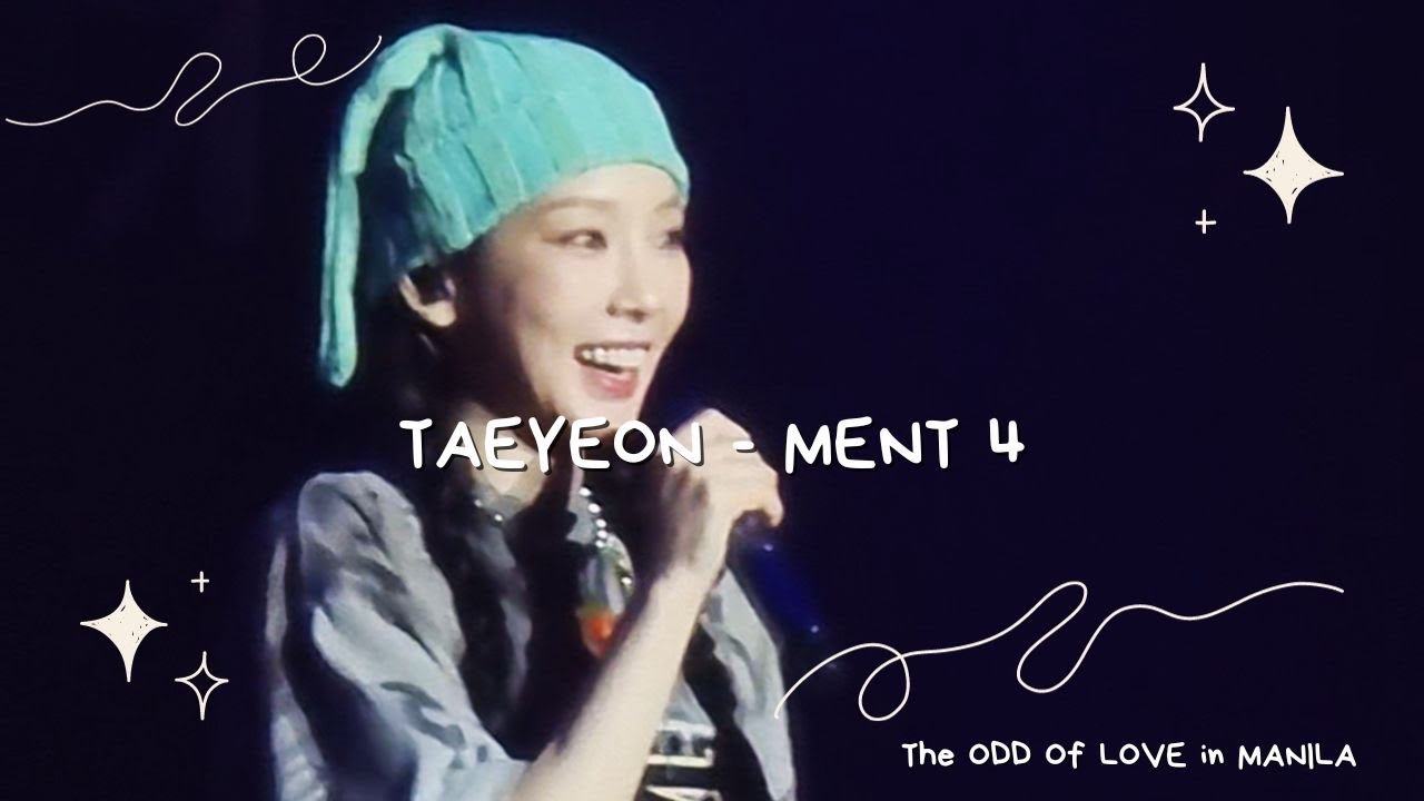 230730 태연 TAEYEON - Ment 4 The ODD Of LOVE In Manila - YouTube