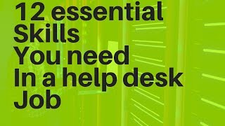 12 essential skills you need in a help desk job