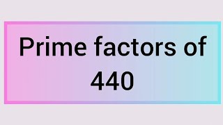 Prime factors of 440 | Learnmaths