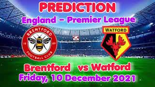 Brentford vs Watford Prediction and Match Preview | England – Premier League 21/12/10