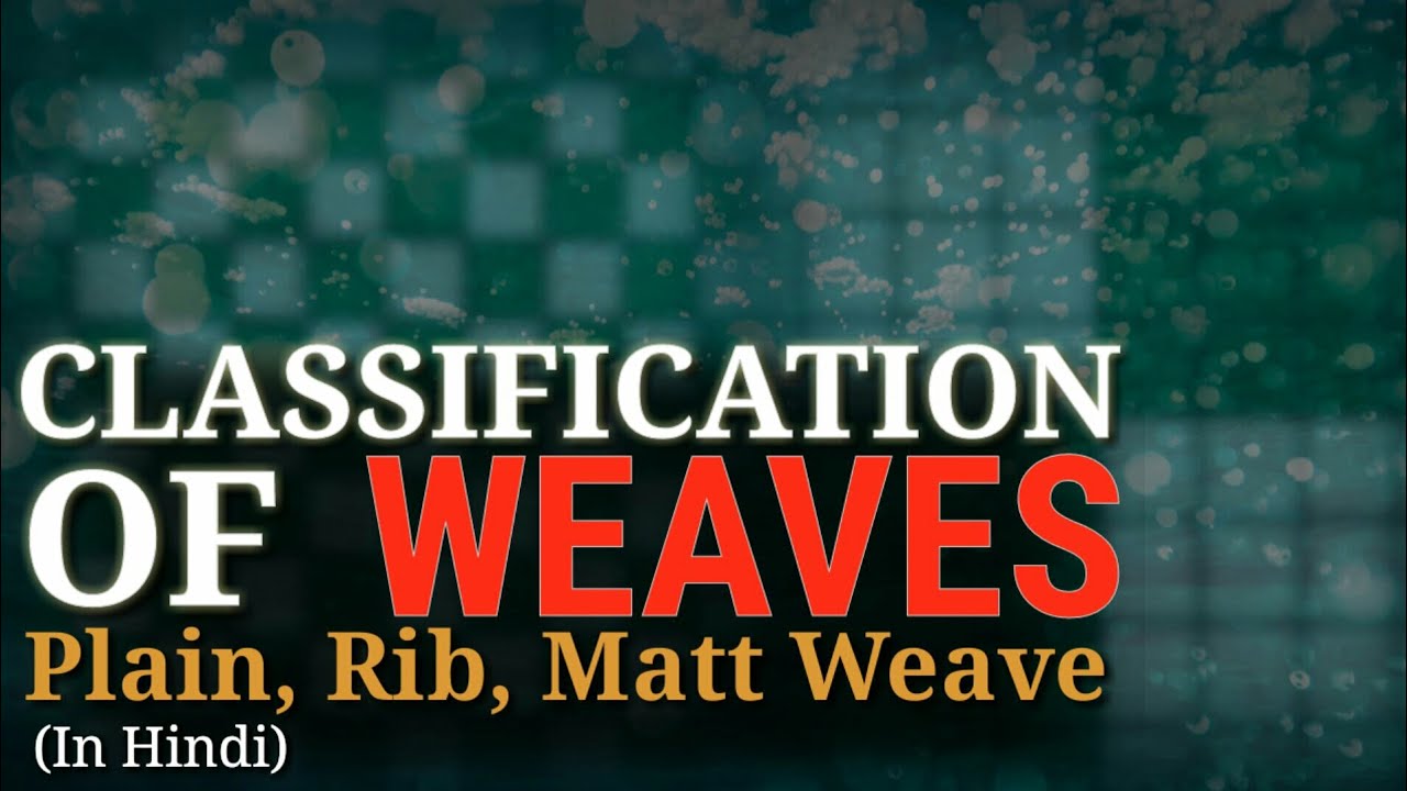 Classification Of Weaves||How To Make Plain Weave, Warp Rib, Weft Rib ...