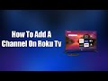 How To Add A Channel On Roku TV