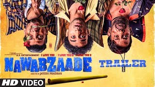 OFFICIAL TRAILER: NAWABZAADE | Raghav | Punit | Dharmesh | Isha |  Movie Releasing ► 27July 2018