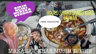 MAKANAN KHAS MUSIM DINGIN || HOTPOT SHABU2 HOUKOU || VLOG TKW TAIWAN