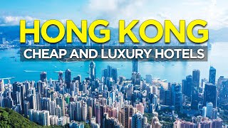 Best Cheap and Luxury Hotels in Hongkong China 2024 | China Travel Guide