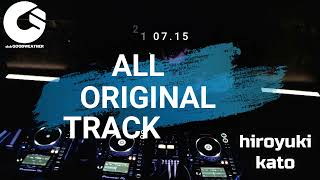 hiroyuki kato all original track DJ set in club GOODWEATHER 2021.08.22