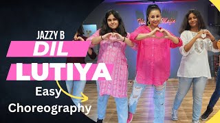 Dil Lutiya | Jazzy B | Easy choreography  | Girls Group Dance | The Dance Mafia