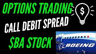 🔥TRADING OPTIONS - HOW TO OPEN A CALL DEBIT SPREAD ON $BA (Boeing) Stock | SMALL ROBINHOOD PORTFOLIO