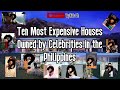 Ten Most Expensive Houses Owned by Celebrities in the Philippines // TopVids Ph