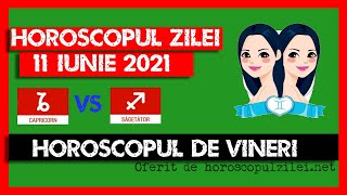 Horoscopul Zilei - 11 Iunie 2021 / Horoscopul de Vineri