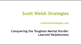 Conquering the Toughest Mental Hurdle: Learned Helplessness