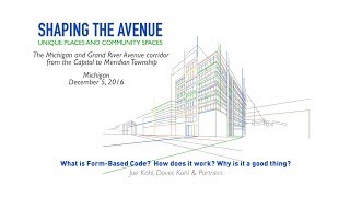 Joe Kohl - What Is a Form Based Code?