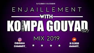 DJ CLEMSO Feat. DJ CHABIN - Enjaillement With KOMPA GOUYAD Vol.1 MIX 2019