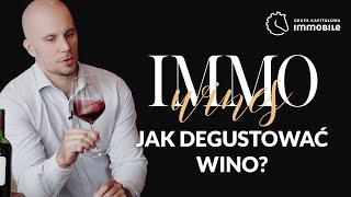 Jak degustować wino? IMMOwines odc. 4