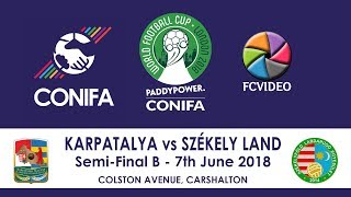 CONIFA World Football Cup 2018 - Semi-Final B | Karpatalya vs Székely Land   Short Highlights