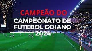 CAMPEÃO DO CAMPEONATO DE FUTEBOL GOIANO 2024