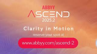 ABBYY Ascend 2025.2 - Clarity in Motion