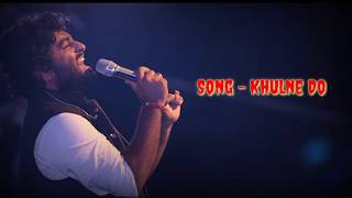 Khulne Do||Arijit singh||Lyrics song