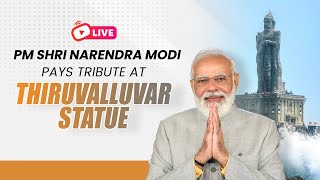 LIVE: PM Shri Narendra Modi pays tribute at Thiruvalluvar statue