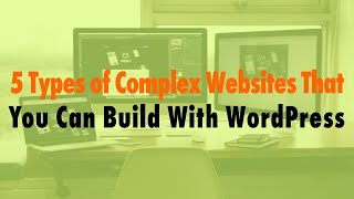 5 Types of Complex Websites That You Can Build With WordPress - WP The Podcast EP 795