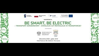 BE SMART, BE ELECTRIC  – TRANSPORT ZEROEMISYJNY –   EWOLUCJA CZY REWOLUCJA W TRANSPORCIE?