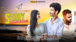 SORRY- মই তোমাক বুজিব নোৱাৰিলোঁ // new assamese short film by TEAM 6X // #assameseshortfilm