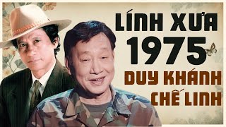 Lính Xưa  1975 Duy Khánh Chế Linh BẤT HỦ HAY NHẤT MỌI THỜI ĐẠI - LK Kẻ Ở Miền Xa 1975