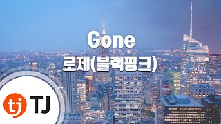 [TJ노래방] Gone - 로제(ROSE) / TJ Karaoke