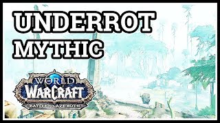 Underrot Mythic WoW Full Run