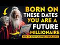 DON'T SKIP | BORN ON THESE DATES YOU'RE A FUTURE MILLIONAIRE  | BUDDHIST TEACHINGS | INSPIRA BUDDHA