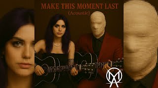 Make This Moment Last (Acoustic)
