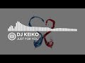 DJ KEIKO - JUST FOR YOU