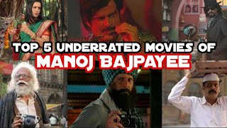 Top 5 Underrated Movies of Manoj Bajpayee |  Top 5 Best Manoj Bajpayee Bollywood Movies must watch