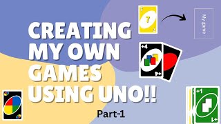 Creating my own games using uno cards!!