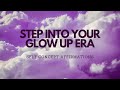 GLOW UP/LEVEL UP AFFIRMATIONS - 8 HR