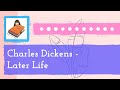 Charles Dickens - Later Life | Bite at a Time Books Behind the Story