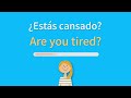 ¿cómo se dice ”¿estás cansado ” en inglés