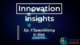 Innovation Insights Episode 1: Specializing In Risk