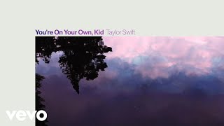 Taylor Swift - You're On Your Own, Kid ( Lyric )