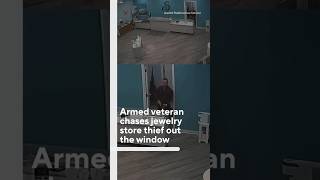 Armed veteran chases jewelry store thief out of window #shorts