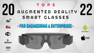Top 5 AR Smart Glasses for Engineering & Enterprises 2022, Augmented Reality Technology
