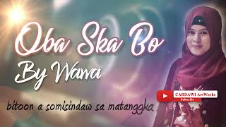 Oba ska bo by Wawa ( New Maranao song 2022 )