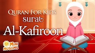 Learn Quran For Kids | Surat Al-Kafiroon سورة الكافرون ☀️ MiniMuslims