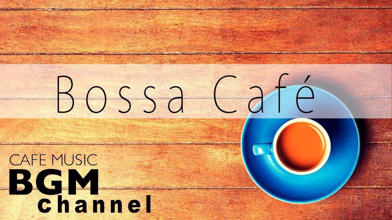 Bossa Nova Music - Relaxing Cafe Music For Work, Study - Background ...