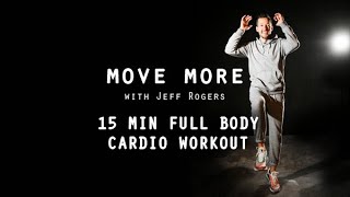 15 Minute Full Body Cardio Workout with Jeff Rogers