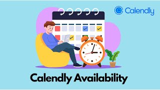 How to Set Up Your Calendly Availability: A Simple Step-by-Step Guide