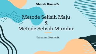 Video Tutorial Turunan Numerik: Metode Selisih Maju dan Selisih Mundur