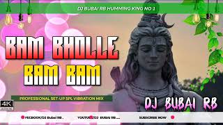 BAM BHOLLE BAM BAM DJ SONG 🎧🎵 || Humming bass || DJ BUBAI RB || #trending 🔥🔥#viral