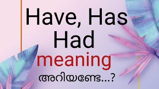 Have/Has/Had meaning and explanation in Malayalam